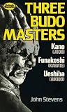 Stevens, John: Three Budo Masters: Jigoro Kano