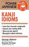 Wallace, George: Kanji Idioms Wallace, George: Kanji Idioms