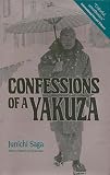 Saga, Funichi: Confessions of a Yakuza: A Life in Japan's Underworld Saga, Funichi: Confessions of a Yakuza: A Life in Japan's Underworld