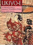 Kobayashi, Tadashi: Ukiyo-E: An Introduction to Japanese Woodblock Prints Kobayashi, Tadashi: Ukiyo-E: An Introduction to Japanese Woodblock Prints