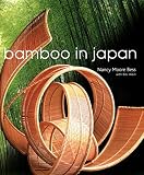 Bess, Nancy Moore: Bamboo in Japan Bess, Nancy Moore: Bamboo in Japan