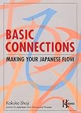 Shoji, Kakuko: Basic Connections: Making Your Japanese Flow Shoji, Kakuko: Basic Connections: Making Your Japanese Flow