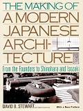 Stewart, David: Making of a Modern Japanese Architecture Stewart, David: Making of a Modern Japanese Architecture