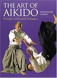 Ueshiba, Kisshomaru: The Art Of Aikido: Principles And Essential Techniques Ueshiba, Kisshomaru: The Art Of Aikido: Principles And Essential Techniques