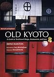 Durston, Diane: Old Kyoto: A Guide To Traditional Shops, Restaurants, And Inns Durston, Diane: Old Kyoto: A Guide To Traditional Shops, Restaurants, And Inns
