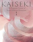 Murata, Yoshihiro: Kaiseki: The Exquisite Cuisine of Kyoto's Kikunoi Restaurant