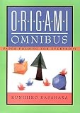 Kasahara, Kunihiko: Origami Omnibus: Paper-Folding for Everybody Kasahara, Kunihiko: Origami Omnibus: Paper-Folding for Everybody