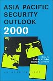 Baker, Richard W.: Asia Pacific Security Outlook 2000