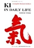 Tohei, K-Oichi: Ki in Daily Life Tohei, K-Oichi: Ki in Daily Life