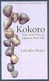 Hearn, Lafcadio: Kokoro: Hints and Echoes of Japanese Inner Life Hearn, Lafcadio: Kokoro: Hints and Echoes of Japanese Inner Life