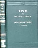 Burton, Richard Francis: Scinde, Or, The Unhappy Valley