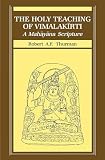 Thurman, Robert: Holy Teaching of Vimalakirti: A Mahayana Scripture Thurman, Robert: Holy Teaching of Vimalakirti: A Mahayana Scripture