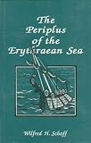 Schoff, Wilfred H.: The Periplus of the Erythraean Sea: Travel and Trade in the Indian Ocean by a Merchant of the First Century