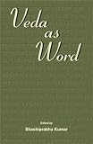 Indian Council of Philosophical Research: Veda as Word Indian Council of Philosophical Research: Veda as Word