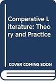 Das, Sisir Kumar: Comparative Literature: Theory and Practice Das, Sisir Kumar: Comparative Literature: Theory and Practice