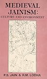 Jain, Prem Suman: Medieval Jainism: Culture and Environment Jain, Prem Suman: Medieval Jainism: Culture and Environment