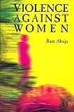 Ahuja, Ram: Violence Against Women