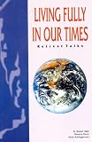 Wild, Robert: Living Fully in Our Times: Retreat Talks Wild, Robert: Living Fully in Our Times: Retreat Talks