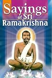 Sri Ramakrishna: Sayings of Sri Ramakrishna