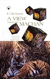 Karanta, Ke. Ullasa: A View from the Machan: How Science Can Save the Fragile Predator