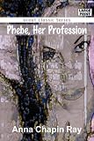 Haywood, Eliza Fowler: Phebe, Her Profession