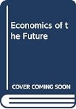 Shams, Badi: A Baha'i Perspective on Economics of the Future: A Compilation from the Baha'i Writings Shams, Badi: A Baha'i Perspective on Economics of the Future: A Compilation from the Baha'i Writings