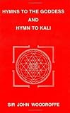 Woodroffe, John: Hymns to the Goddess and Hymn to Kali Woodroffe, John: Hymns to the Goddess and Hymn to Kali
