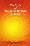 Frawley: Myth of the Aryan Invasion of India Frawley: Myth of the Aryan Invasion of India