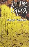 Badhwar, Inderjit: Sniffing Papa Badhwar, Inderjit: Sniffing Papa