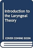 Lindeman, Fredrik O.: Introduction to the "Laryngeal Theory"