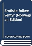 Asbjrnsen, Peter Christen: Erotiske Folkeeventyr