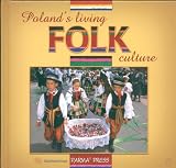 Sieradzka, Anna: Poland's Living Folk Culture Sieradzka, Anna: Poland's Living Folk Culture