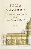 Navarro, Julia: La Hermandad De La Sabana Santa / The Sisterhood of the Holy Shroud Navarro, Julia: La Hermandad De La Sabana Santa / The Sisterhood of the Holy Shroud