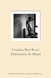 Peri Rossi, Cristina: Habitacion de hotel/ Hotel Room Peri Rossi, Cristina: Habitacion de hotel/ Hotel Room