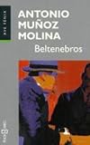 Munoz Molina, Antonio: Beltenebras