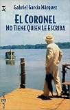 Garcia Marquez, Gabriel: El Coronel No Tiene Quien Le Escriba: A
