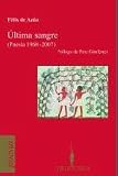 Azua, Felx De: Ultima sangre/ Last Blood: Poesia 1968-2007/ Poetry 1968-2007