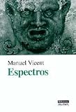 Vicent, Manuel: Espectros Vicent, Manuel: Espectros