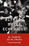 Bryce Echenique, Alfredo: El Huerto De Mi Amada Bryce Echenique, Alfredo: El Huerto De Mi Amada