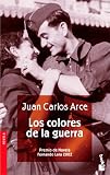 Arce, Juan Carlos: Los Colores De LA Guerra Arce, Juan Carlos: Los Colores De LA Guerra