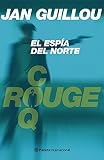 Guillou, Jan: El Espia Del Norte/the North Spy