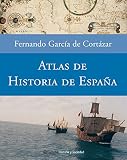 Fernando Garcia De Cortazar: Atlas Historico De Expana