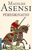 Asensi, Matilde: Peregrinatio