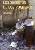 This, Hervé: Los Secretos de Los Pucheros This, Hervé: Los Secretos de Los Pucheros