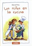 This, Hervé: Los Niños en la Cocina This, Hervé: Los Niños en la Cocina
