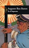 Roa Bastos, Augusto: Yo El Supremo