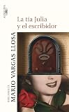 Llosa, Mario Vargas: La Tia Julia Y El Escribidor/ Aunt Julia And the Scriptwritter