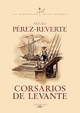 Perez-Reverte, Arturo: Corsarios De Levante