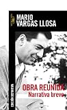 Llosa, Mario Vargas: Obra Reunida. Narrativa Breve/compiled Narrative Works: Narrativa Breve