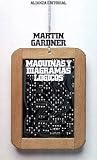 Gardner, Martin: Maquinas Y Diagramas Logicos Gardner, Martin: Maquinas Y Diagramas Logicos